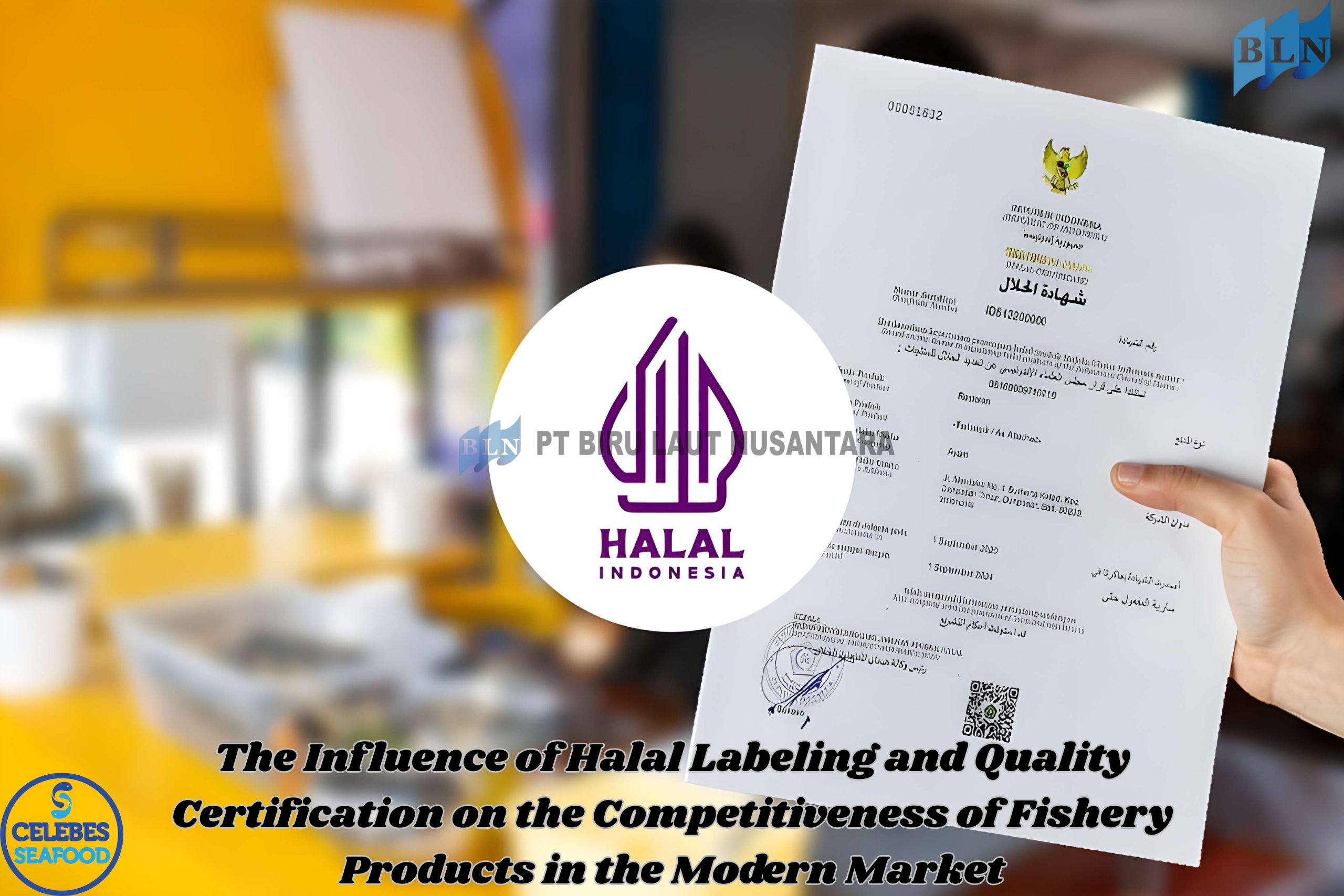 The Influence of Halal Labeling and Quality Certification on the Competitiveness of Fishery Products in the Modern Market
